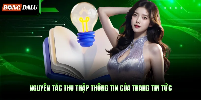 Nguyên tắc thu thập thông tin của trang tin tức